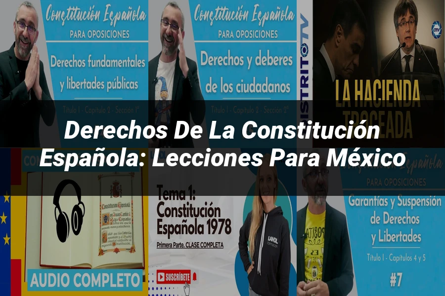 "Derechos de la Constitución Española: Lecciones para México"