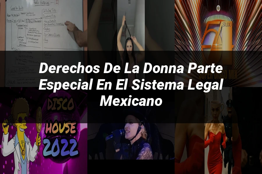 "Derechos de la Donna Parte Especial en el Sistema Legal Mexicano"