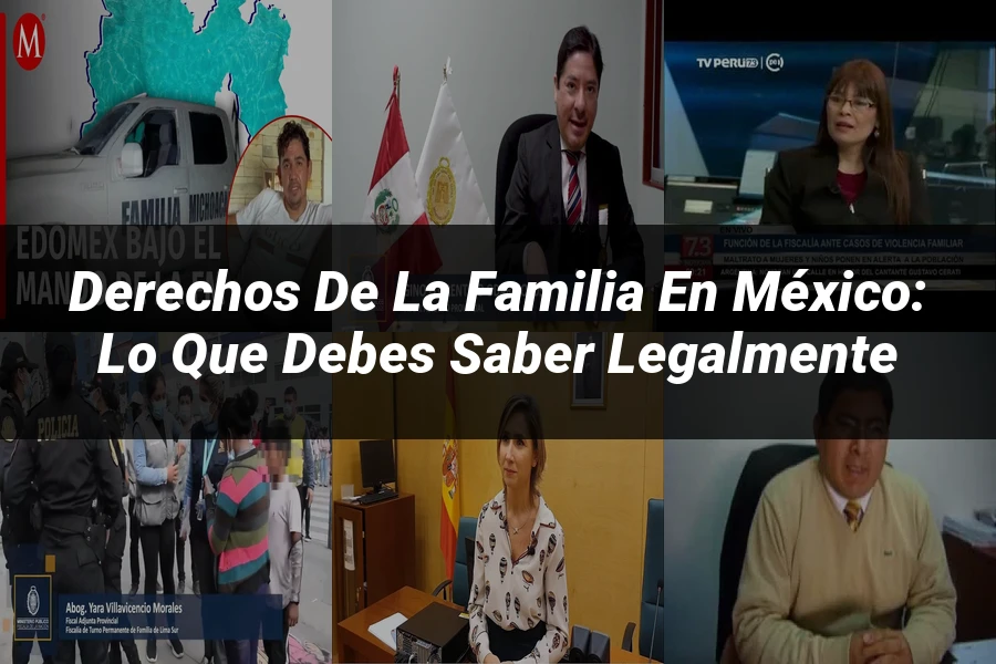 "Derechos de la Familia en México: Lo Que Debes Saber Legalmente"