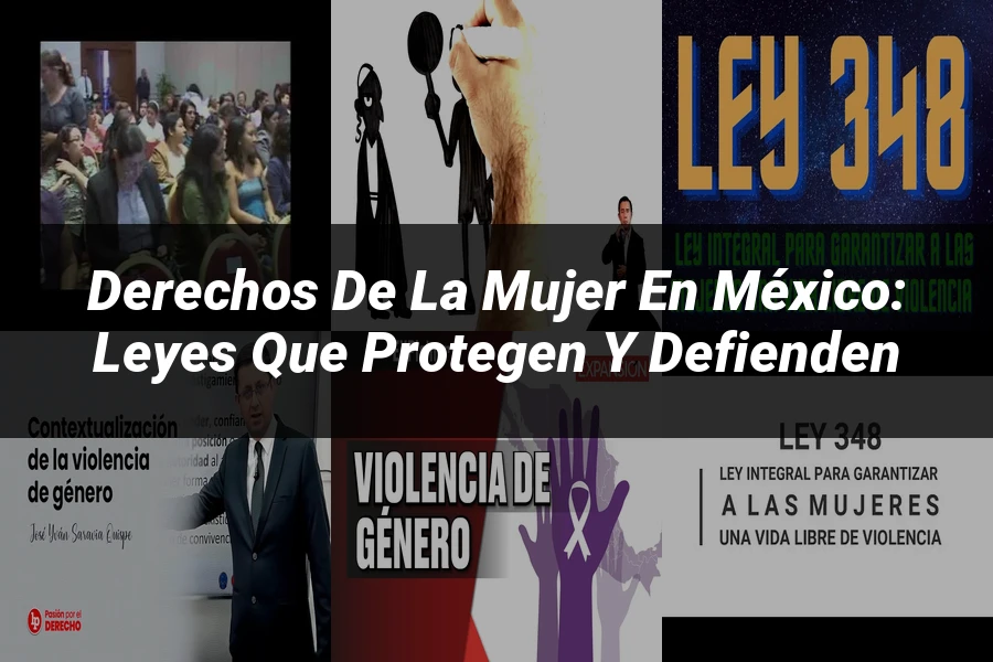 "Derechos de la Mujer en México: Leyes que Protegen y Defienden"