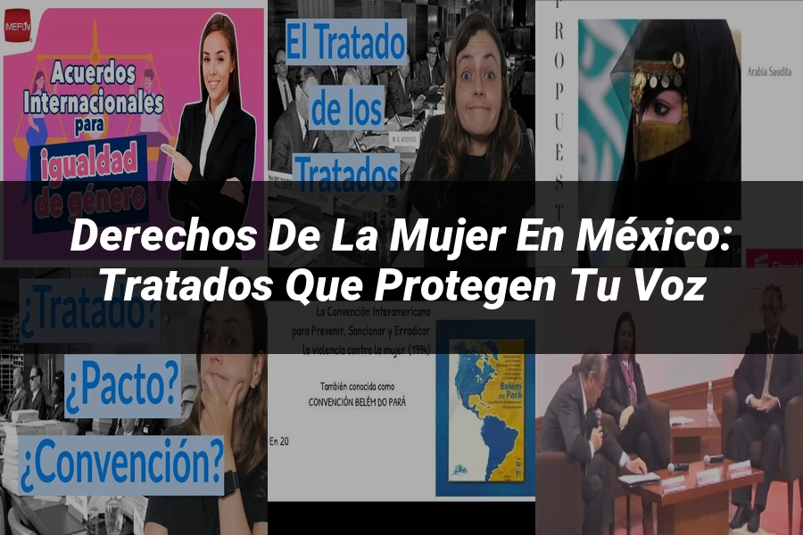 "Derechos de la Mujer en México: Tratados que Protegen tu Voz"