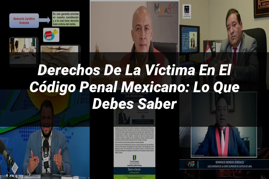 "Derechos de la Víctima en el Código Penal Mexicano: Lo que Debes Saber