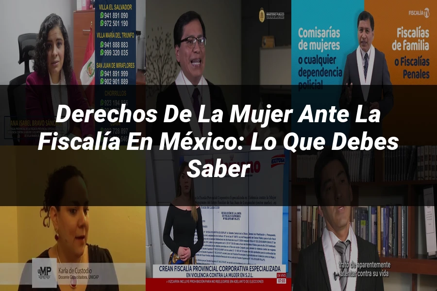 "Derechos de la mujer ante la fiscalía en México: lo que debes saber"