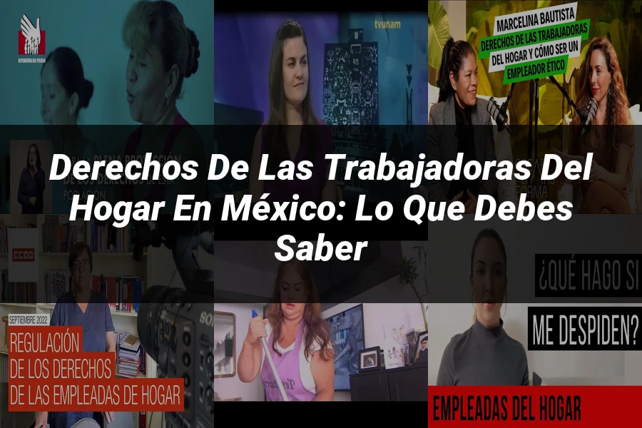 "Derechos de las Trabajadoras del Hogar en México: Lo que Debes Saber"