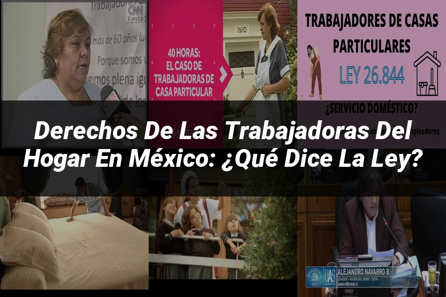 "Derechos de las Trabajadoras del Hogar en México: ¿Qué Dice la Ley?"