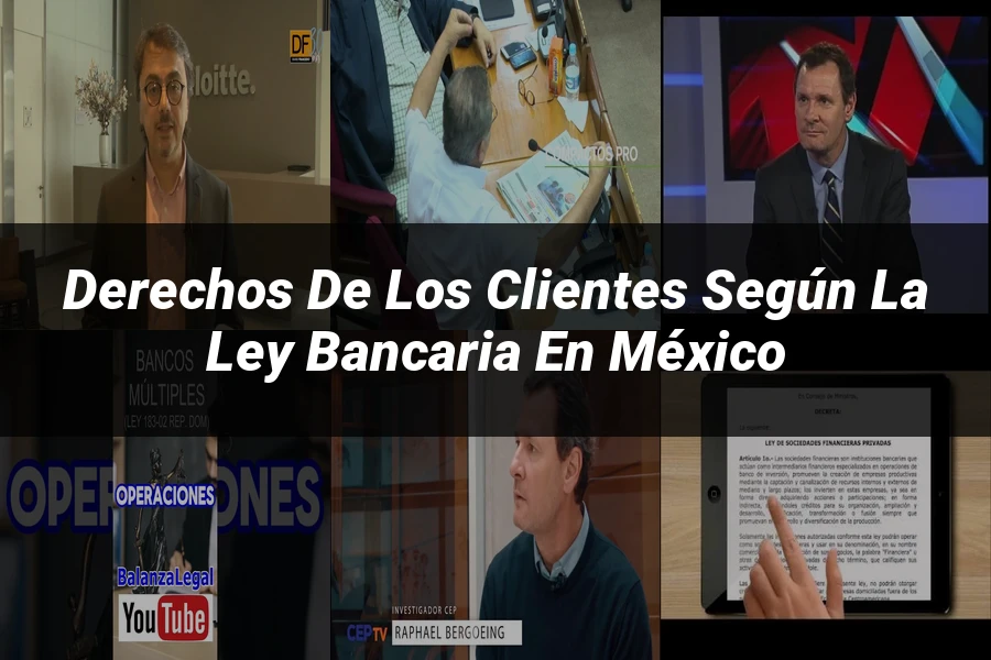 "Derechos de los Clientes según la Ley Bancaria en México"