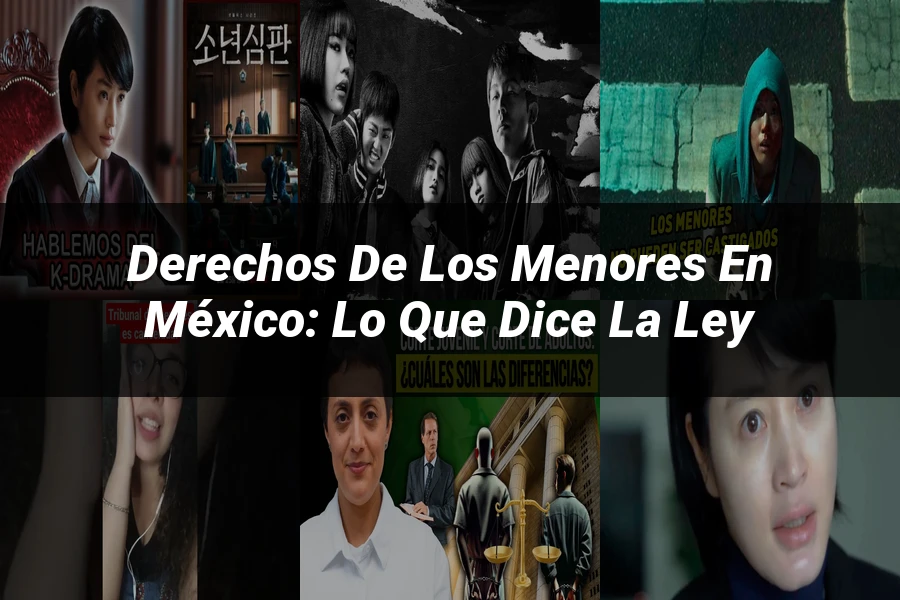 "Derechos de los Menores en México: Lo que Dice la Ley"