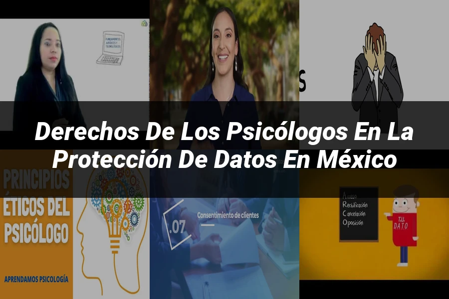 "Derechos de los Psicólogos en la Protección de Datos en México"