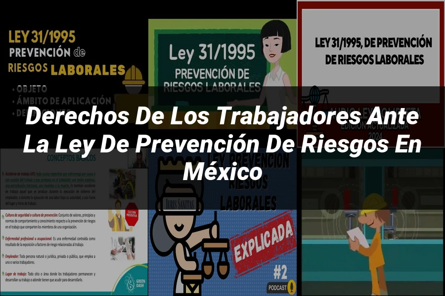 "Derechos de los Trabajadores ante la Ley de Prevención de Riesgos en México"