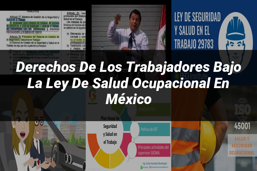 "Derechos de los Trabajadores bajo la Ley de Salud Ocupacional en México"