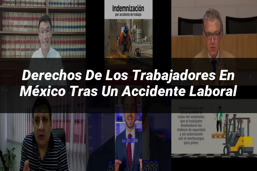 "Derechos de los Trabajadores en México tras un Accidente Laboral"