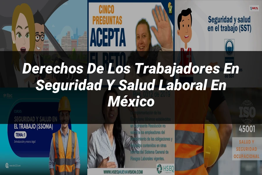 "Derechos de los Trabajadores en Seguridad y Salud Laboral en México"