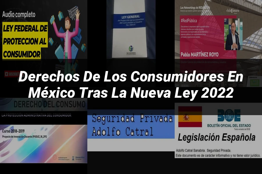 "Derechos de los consumidores en México tras la nueva ley 2022"