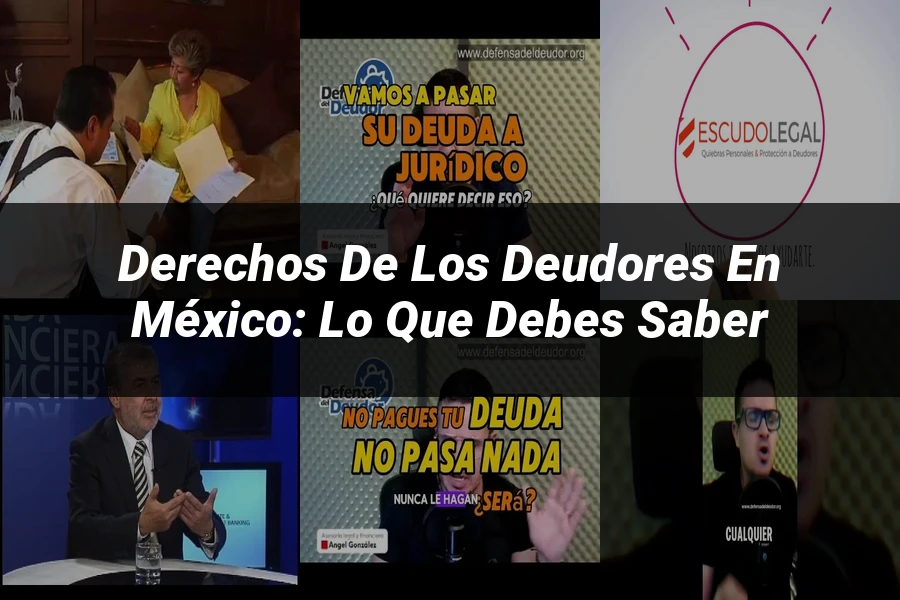 "Derechos de los deudores en México: lo que debes saber"