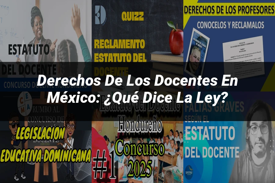 "Derechos de los docentes en México: ¿Qué dice la ley?"