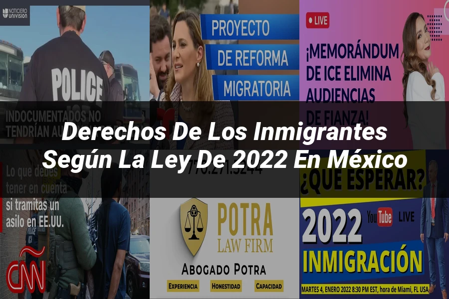 "Derechos de los inmigrantes según la ley de 2022 en México"
