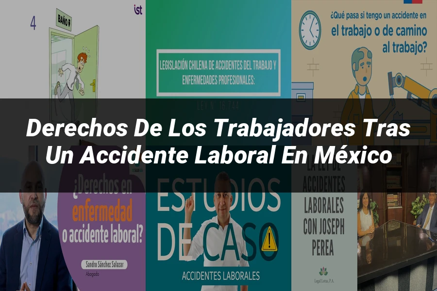 "Derechos de los trabajadores tras un accidente laboral en México"