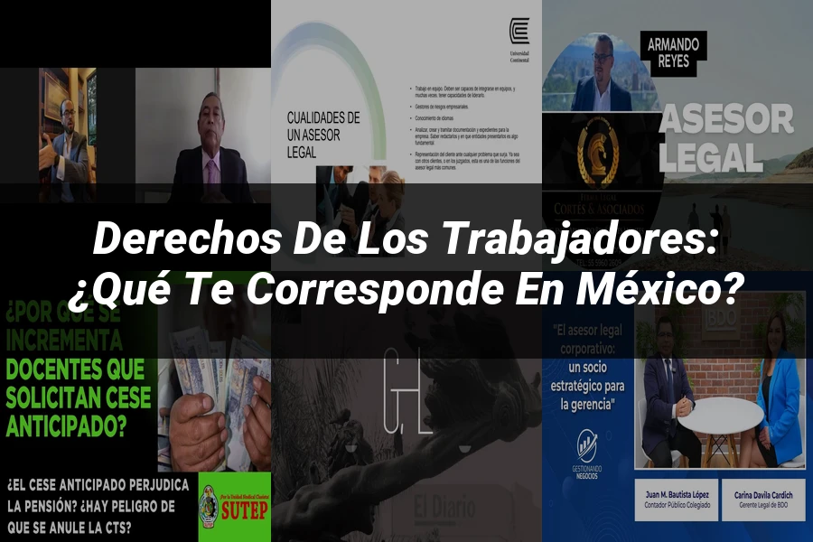 "Derechos de los trabajadores: ¿Qué te corresponde en México?"