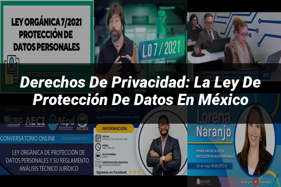 "Derechos de privacidad: la ley de protección de datos en México"