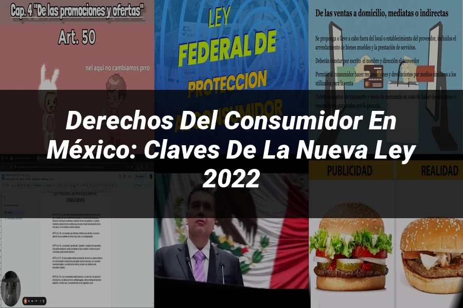 "Derechos del Consumidor en México: Claves de la Nueva Ley 2022"