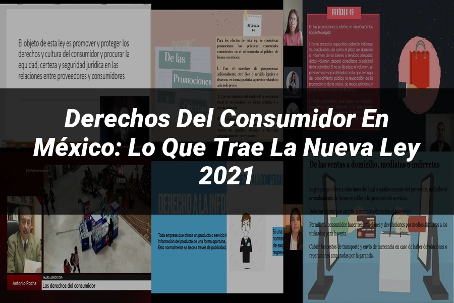 "Derechos del Consumidor en México: Lo que Trae la Nueva Ley 2021"