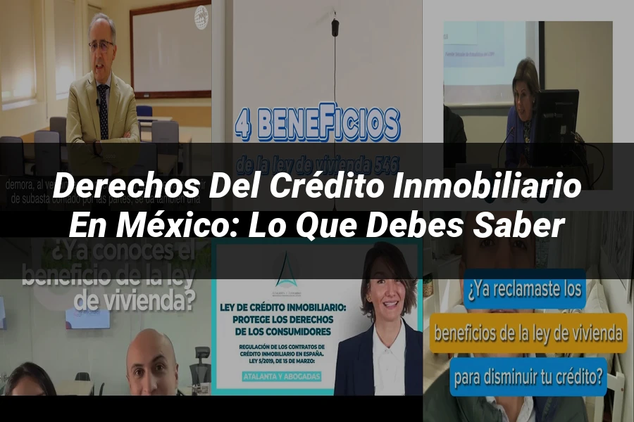 "Derechos del Crédito Inmobiliario en México: Lo que Debes Saber"
