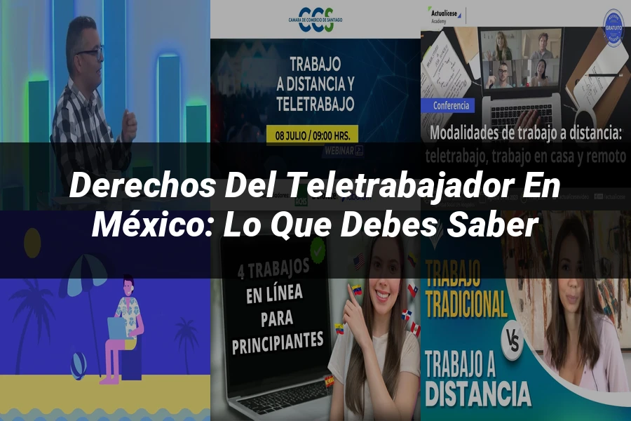 "Derechos del Teletrabajador en México: Lo Que Debes Saber"