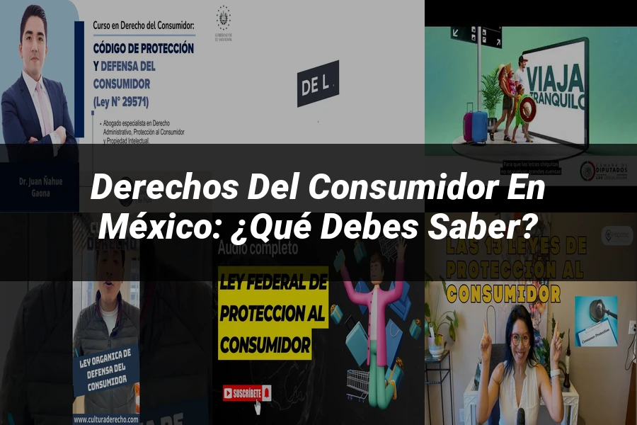 "Derechos del consumidor en México: ¿Qué debes saber?"