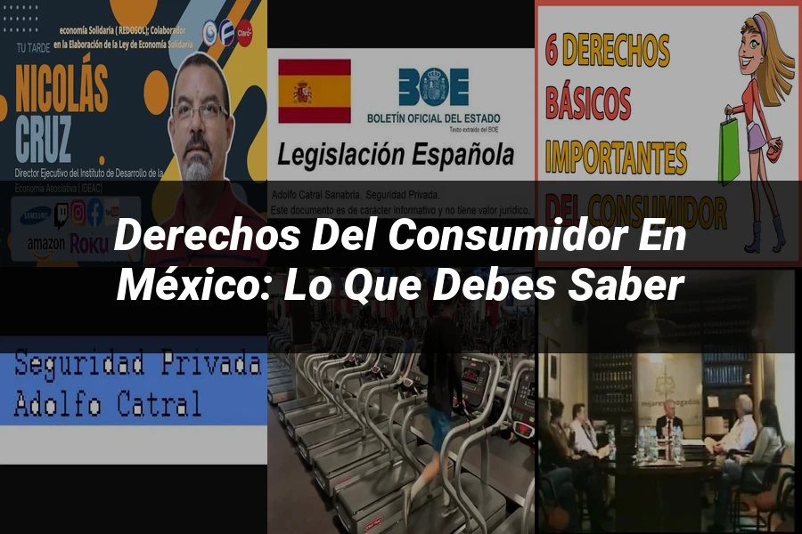 "Derechos del consumidor en México: lo que debes saber"