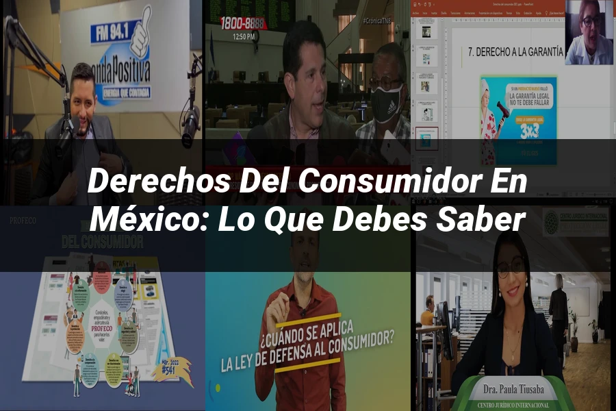 "Derechos del consumidor en México: lo que debes saber"