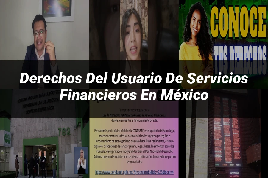 "Derechos del usuario de servicios financieros en México"