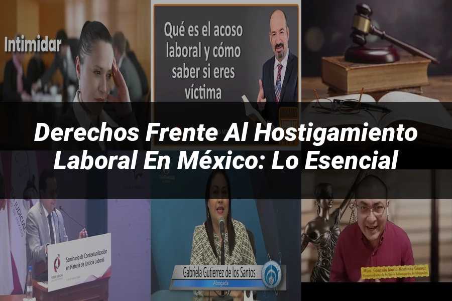 "Derechos frente al Hostigamiento Laboral en México: Lo Esencial"