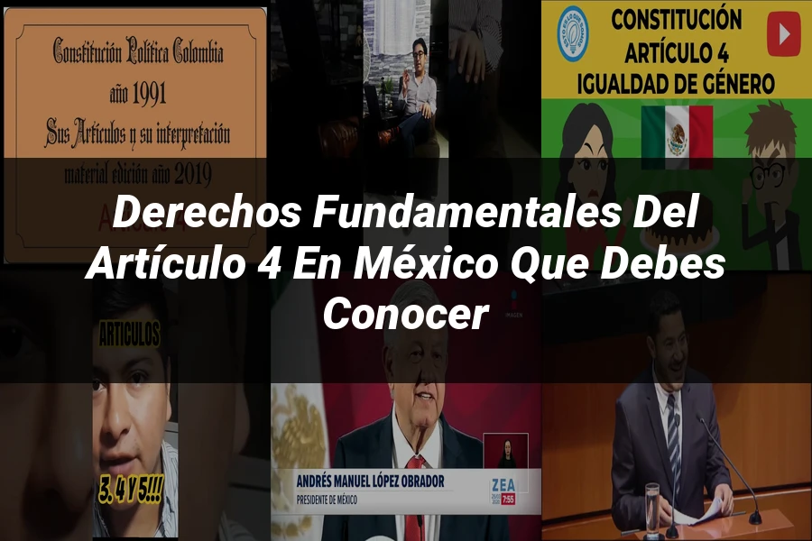 "Derechos fundamentales del artículo 4 en México que debes conocer"