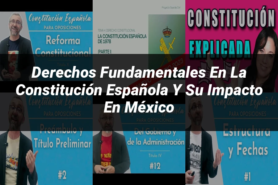 "Derechos fundamentales en la Constitución Española y su impacto en México"