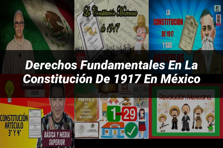 "Derechos fundamentales en la Constitución de 1917 en México"