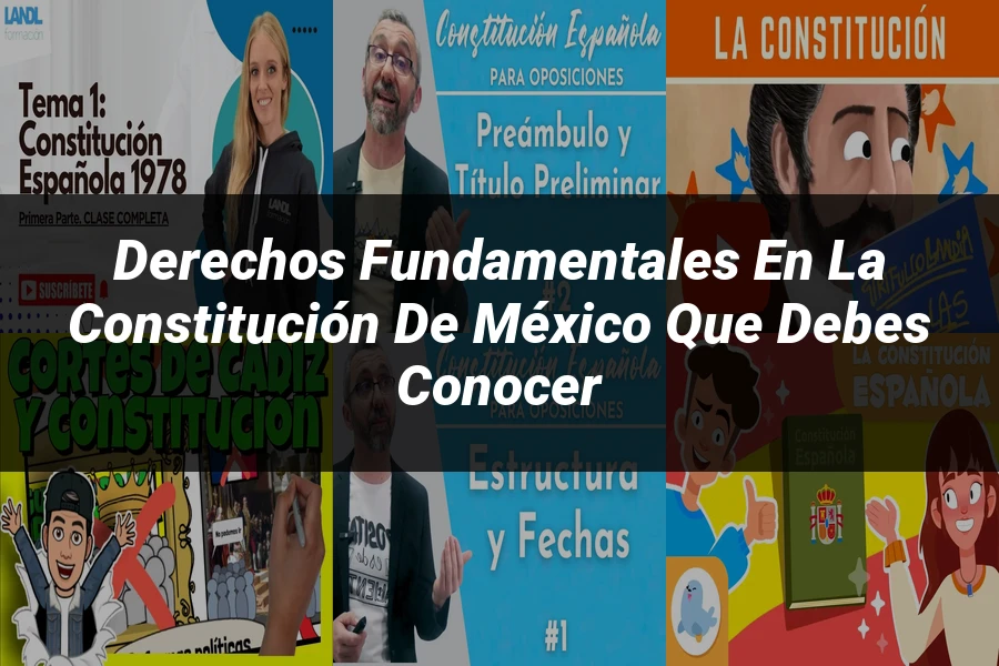 "Derechos fundamentales en la Constitución de México que debes conocer"