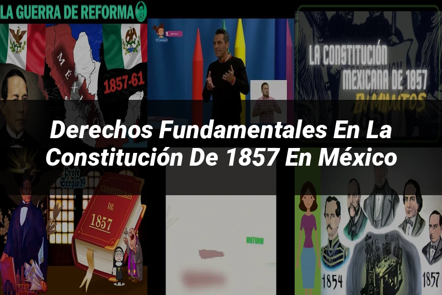 "Derechos fundamentales en la constitución de 1857 en México"