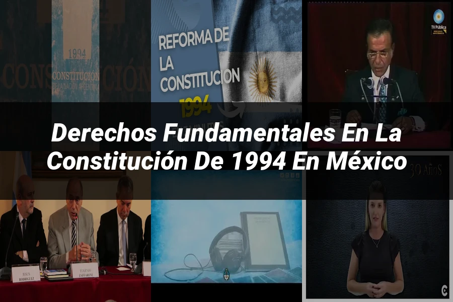 "Derechos fundamentales en la constitución de 1994 en México"