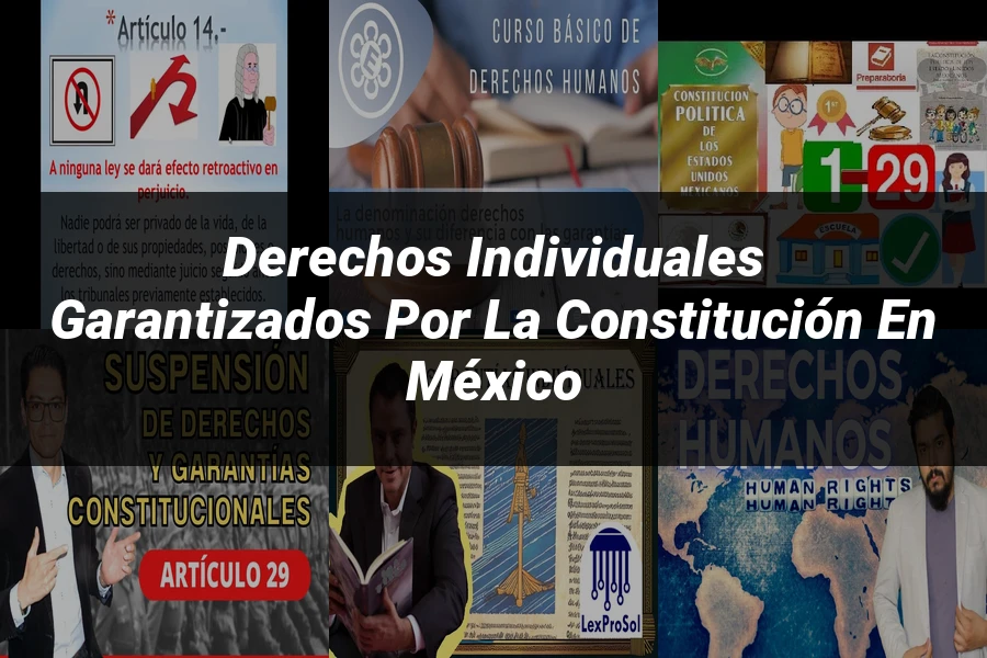 "Derechos individuales garantizados por la Constitución en México"