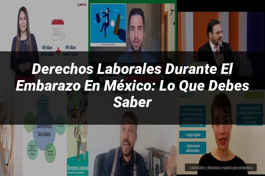 "Derechos laborales durante el embarazo en México: lo que debes saber"