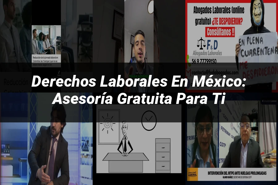 "Derechos laborales en México: Asesoría gratuita para ti"