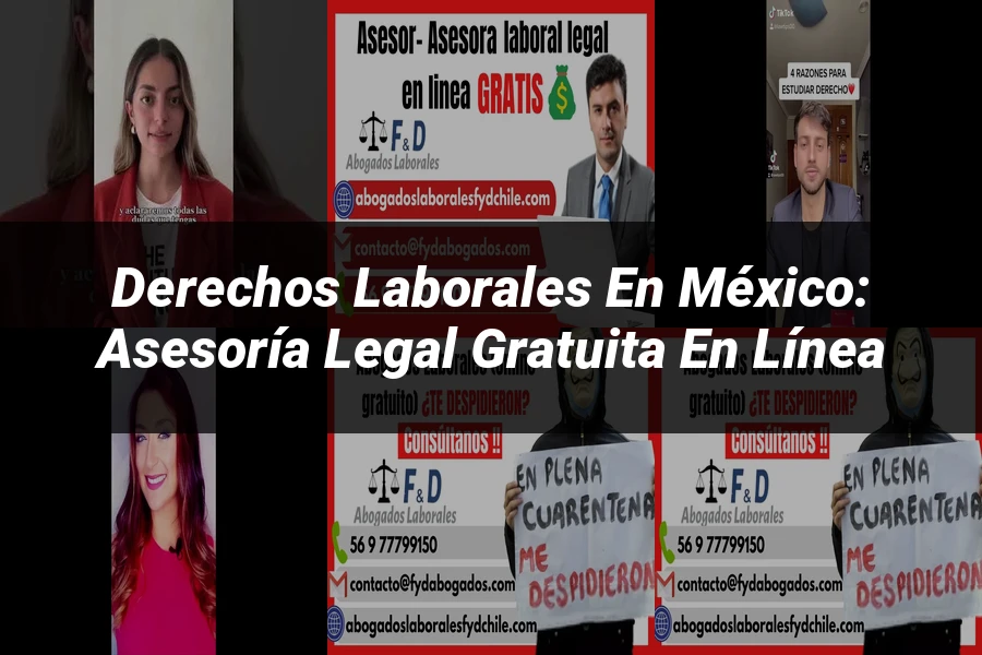 "Derechos laborales en México: asesoría legal gratuita en línea"