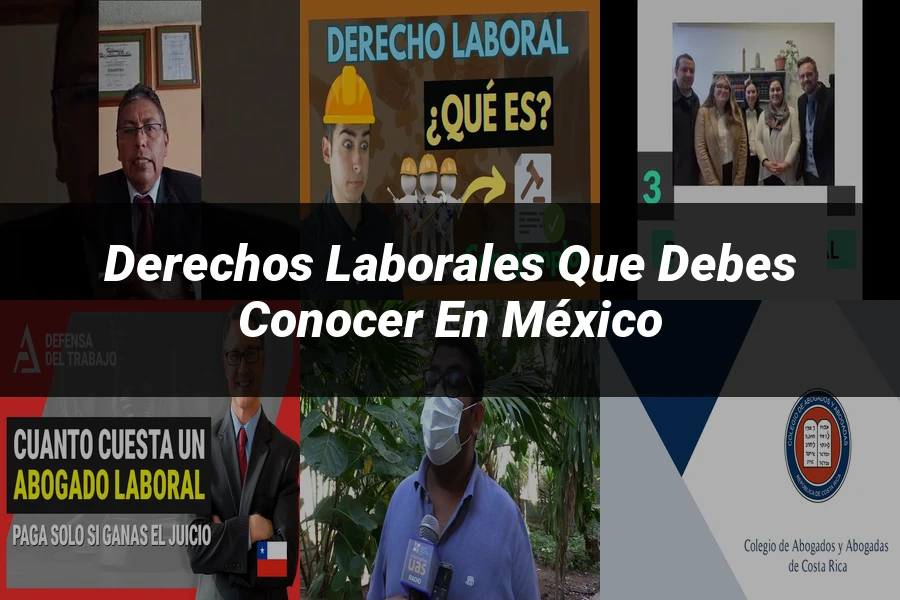 "Derechos laborales que debes conocer en México"
