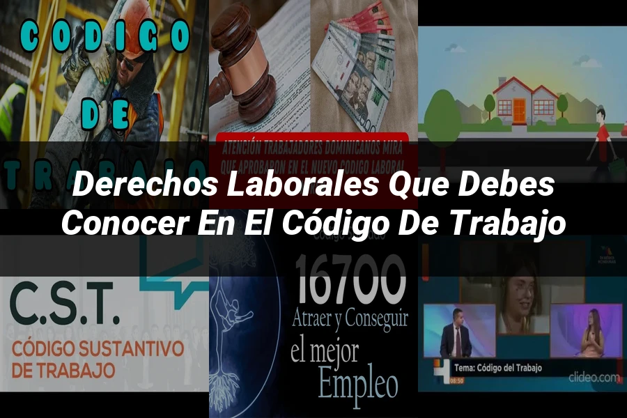 "Derechos laborales que debes conocer en el código de trabajo"