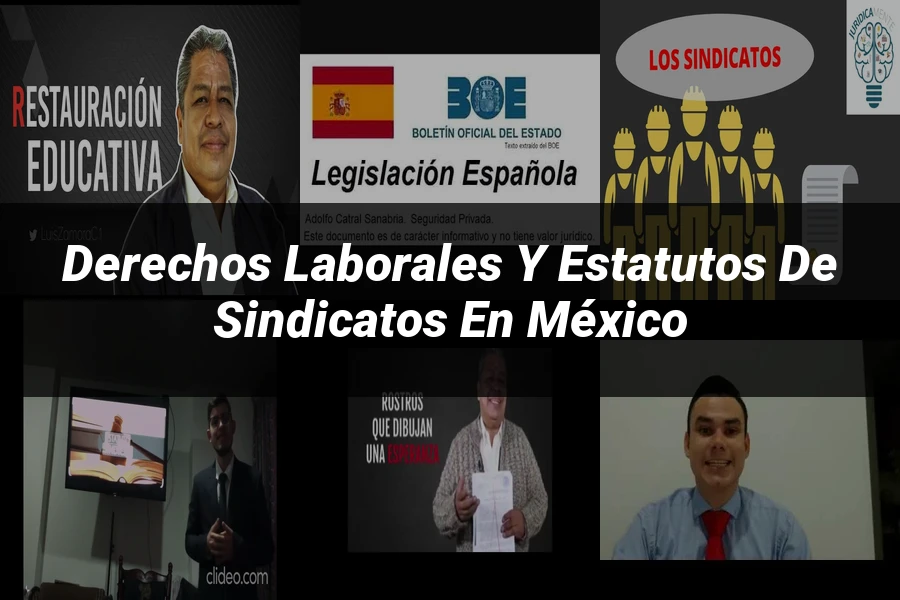 "Derechos laborales y estatutos de sindicatos en México"