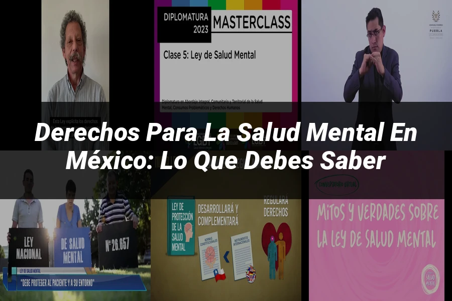"Derechos para la salud mental en México: lo que debes saber"