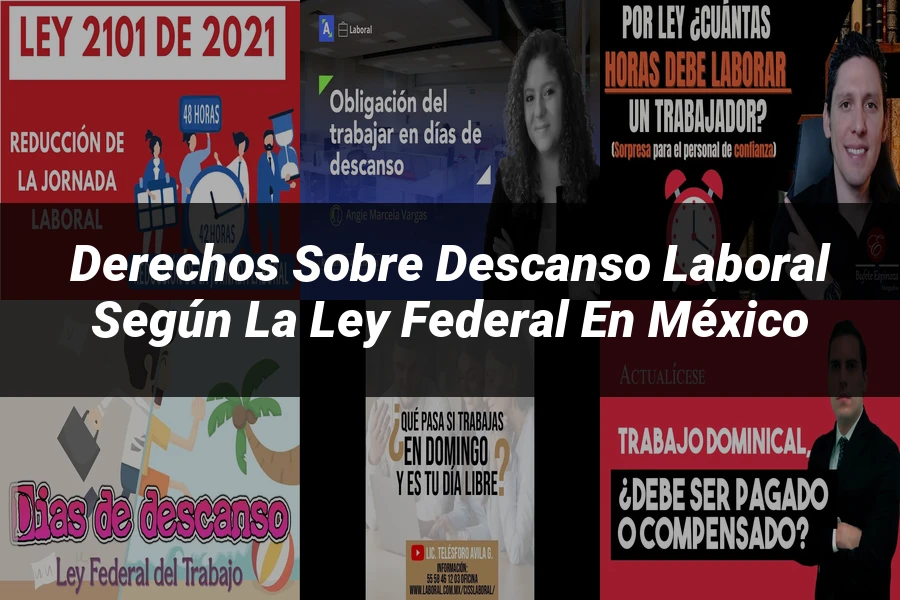 "Derechos sobre descanso laboral según la Ley Federal en México"