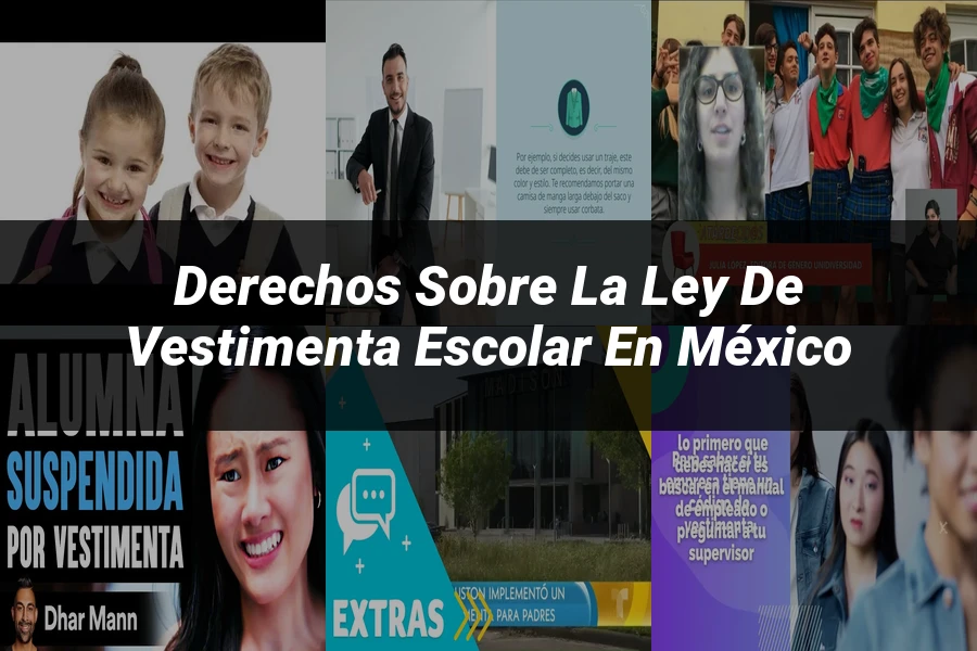"Derechos sobre la ley de vestimenta escolar en México"