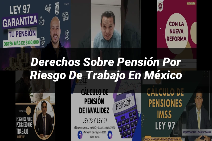 "Derechos sobre pensión por riesgo de trabajo en México"