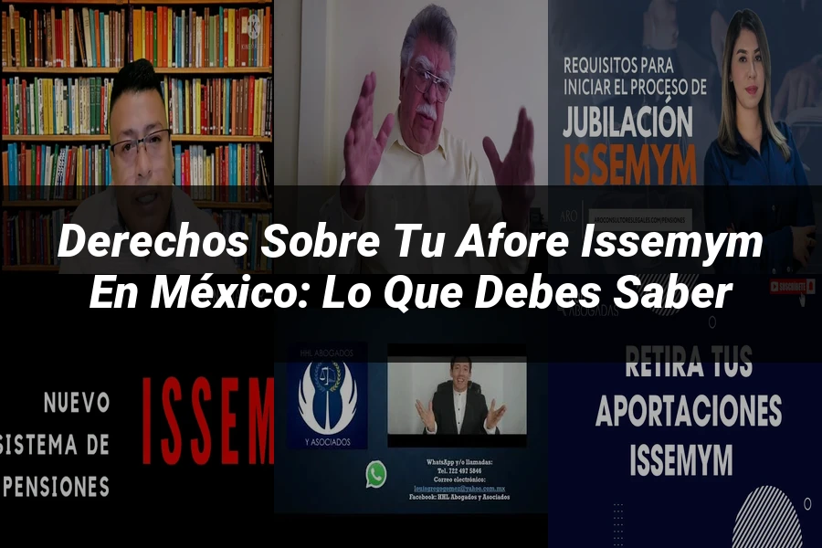 "Derechos sobre tu afore issemym en México: Lo que debes saber"